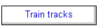 Train tracks